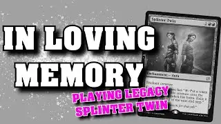 RIP Splinter Twin - Playing Splinter Twin in Legacy to Pay our Respects. Fs in chat. - MTG Gameplay