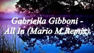 [Lyrics] Gabriella Gibboni - All In (Mario M Remix)