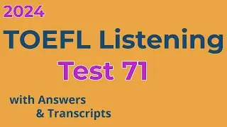 2024 TOEFL Listening TPO71 with Answers and Transcripts