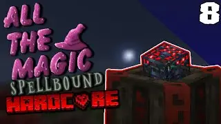 Stealing Spawners - ATM: Spellbound Hardcore Ep8