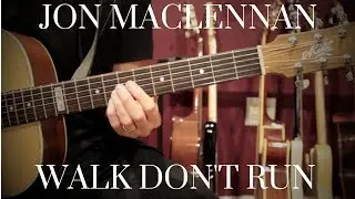 Walk Don't Run | Fingerstyle Guitar | Jon MacLennan