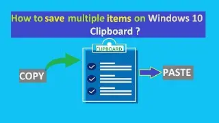 How to save multiple items on Windows 10 Clipboard ?