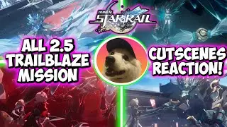 ALL HSR 2.5 Trailblaze Mission Cutscenes REACTION!