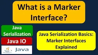 What is Marker Interface? | Java Serialization | Java IO | Java Tutorial