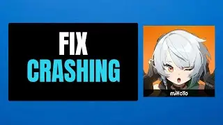 How to Fix Zenless Zone Zero Crashing