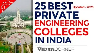 Best 25 Engineering Colleges  in India | Ranking, Fee & Exam