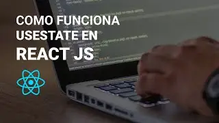 ¿CÓMO FUNCIONA USE STATE EN REACT JS? [FÁCIL Y RÁPIDO]