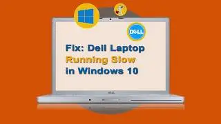 Dell Laptop Running Slow in Windows 10 | How to Speed up