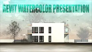 REVIT WATER COLORS PRESENTATION OF FACADES AND SECTIONS