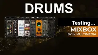 MixBox by IK Multimedia: Testing The Presets For Drums