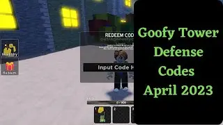 Goofy Tower Defense Codes April 2023