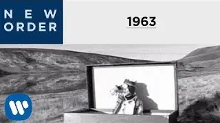 New Order  - 1963 (Official Music Video)