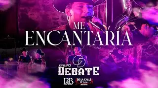 Grupo Debate - Me Encantaría [En Vivo]