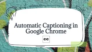 Automatic Captioning Throughout Chrome