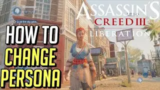 Assassin's Creed Liberation Remastered How to Change Persona