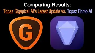 Comparing Results: TOPAZ GIGAPIXEL AIS Latest Update vs TOPAZ PHOTO AI