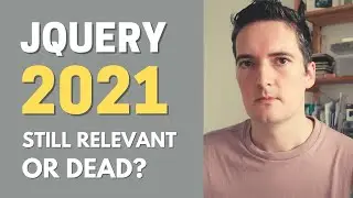 IS JQUERY STILL RELEVANT IN 2021? WORTH LEARNING OR DEAD?