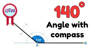 How to construct a 140 degree angle using a compass