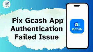 How to Fix Gcash App Authentication Failed Issue