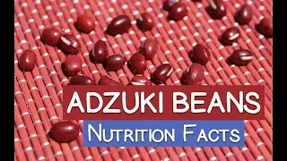 Red Adzuki Bean Nutrition Facts | Plus Unusual Ways to Eat