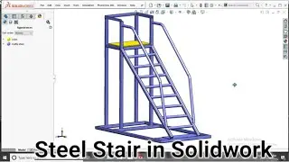 Solidworks Weldments Tutorials| Sketch Steel Stair In Solidworks