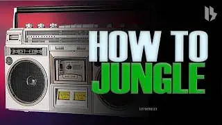 HOW TO JUNGLE