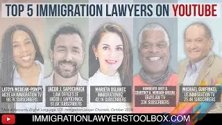 Top 5 Immigration Lawyers on Youtube [Oct. 2020]