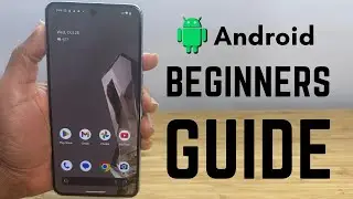 Android - Complete Beginners Guide