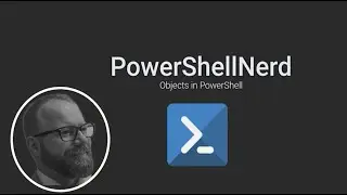 Working with PowerShell Objects