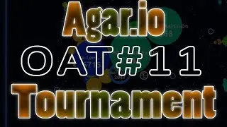 Agar.io - OAT 11 Highlights Compilation (Part 1) - Ft. [女] [ર] [➶] [𝓥𝓢] [VNTR]