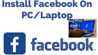 How to install Facebook app in laptop and pc 2024 || Download Facebook in PC Windows 11,10,8,7.