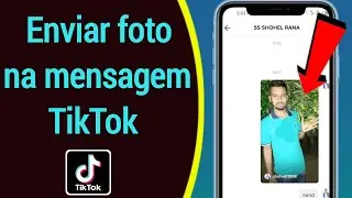 Como enviar fotos na mensagem TikTok