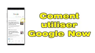 Comment utiliser Google Now (Activer et désactiver Google actualités)