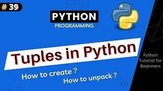 Tuples in Python | Tuple Unpacking | Python Tutorial For Beginners Part #39