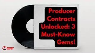 The Top 3 Missed Gems in a Music Producer’s Contract