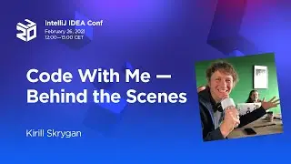 Code With Me – Behind the Scenes. By Kirill Skrygan