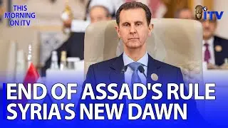 The Ousting Of Bashar Al-Assad From Power In Syria | TMI