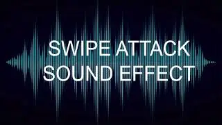 SWIPE ATTACK - Sound Effect