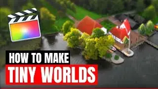 Tilt Shift FCPX - Final Cut Pro X Tilt-Shift Tutorial