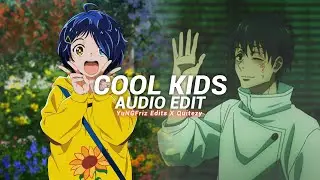 cool kids - echosmith [edit audio] (collab with @quitezyaudios)