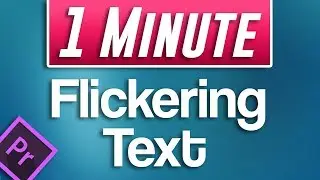 Premiere Pro - How to do Flickering Text Effect