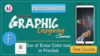 How To Erase Color In Pixellab |Lect 10