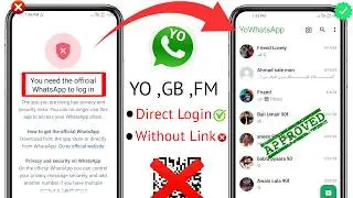 You need the Official whatsapp to login Problem Fix | Yo GB FM | How to Fix Login Problem