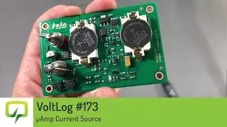 Voltlog #173 - µAmp Current Source