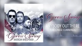 Cypress Spring - Anybody Out There (feat. Chase Cummings) [Official Audio]