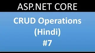 ASP.NET CORE Tutorial For Beginners 7 - CRUD Operations