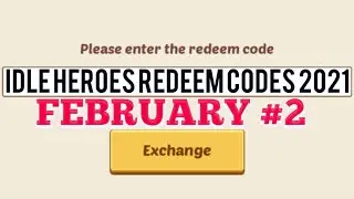 Idle Heroes Redeem Codes February #2 2021