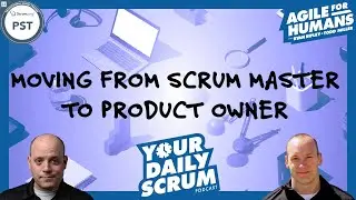 YDS: Moving from a Scrum Master to a Product Owner in Scrum