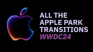 #WWDC24 — All the Apple Park Transitions