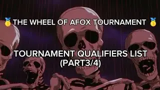 THE LIST OF TOURNAMENT QUALIFIERS (PART3/4)😳☠️!!